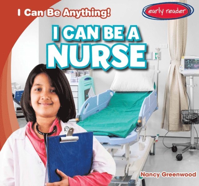 Nancy Greenwood - I Can Be a Nurse, E-bok