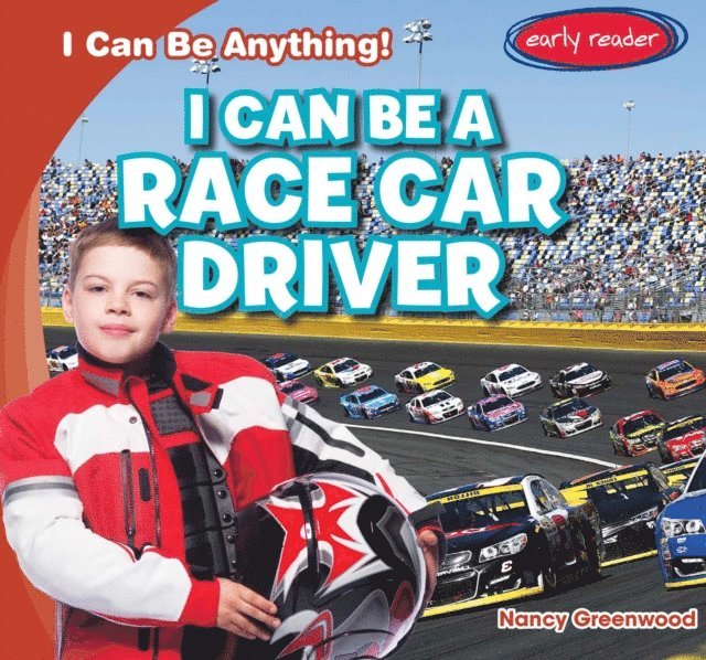 Nancy Greenwood - I Can Be a Race Car Driver, E-bok