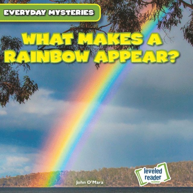 John O'Mara - What Makes a Rainbow Appear?, E-bok