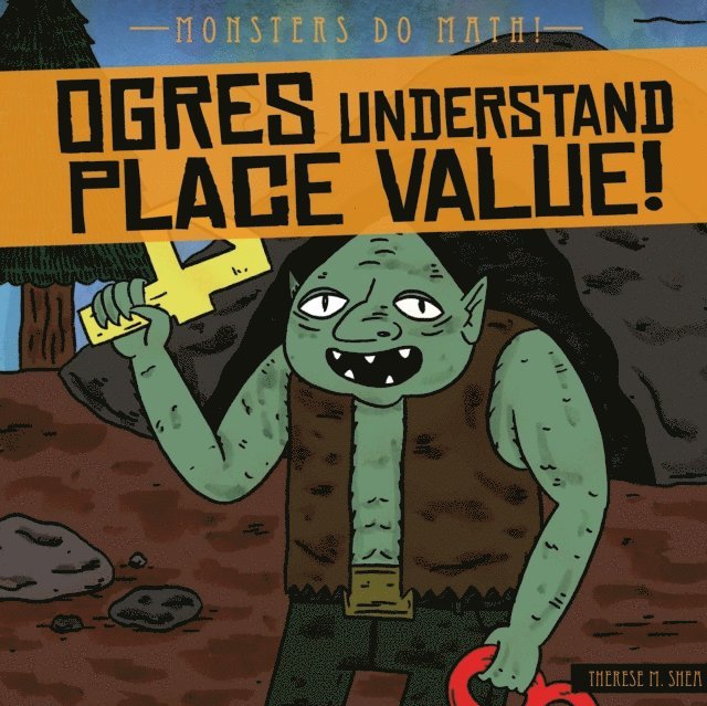 Therese M. Shea - Ogres Understand Place Value!, E-bok