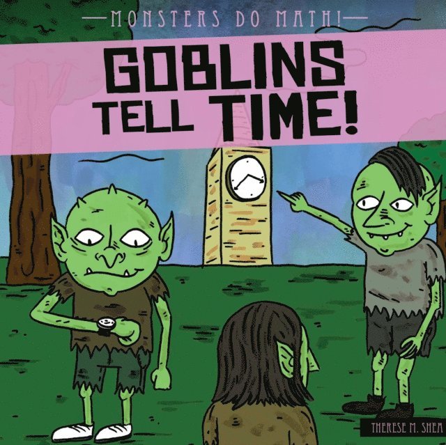Therese M. Shea - Goblins Tell Time!, E-bok