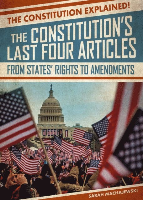 Constitution's Last Four Articles: From States' Rights to Amendments