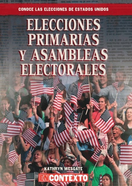 Kathryn Wesgate - Elecciones primarias y asambleas electorales (Primaries and Caucuses), E-bok
