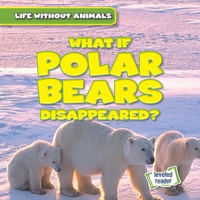 Anthony Ardely - What If Polar Bears Disappeared?, Inbunden