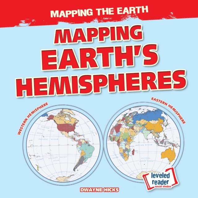 Dwayne Hicks - Mapping Earth's Hemispheres, E-bok