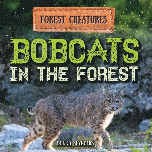 Donna Reynolds - Bobcats in the Forest, E-bok