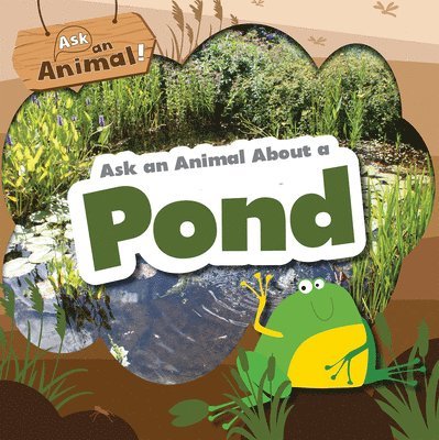 Rebecca Phillips-Bartlett - Ask an Animal about a Pond, Häftad. Tillgänglighet: Lägg i varukorg