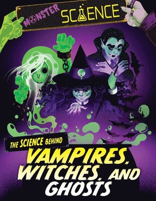 Joy Lin - The Science Behind Vampires, Witches, and Ghosts, Inbunden