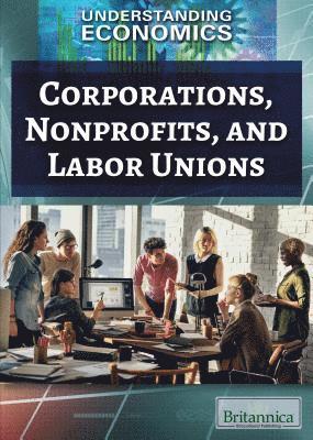Corporations, Nonprofits, and Labor Unions