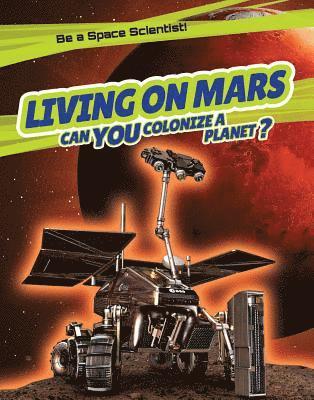 Living on Mars: Can You Colonize a Planet?
