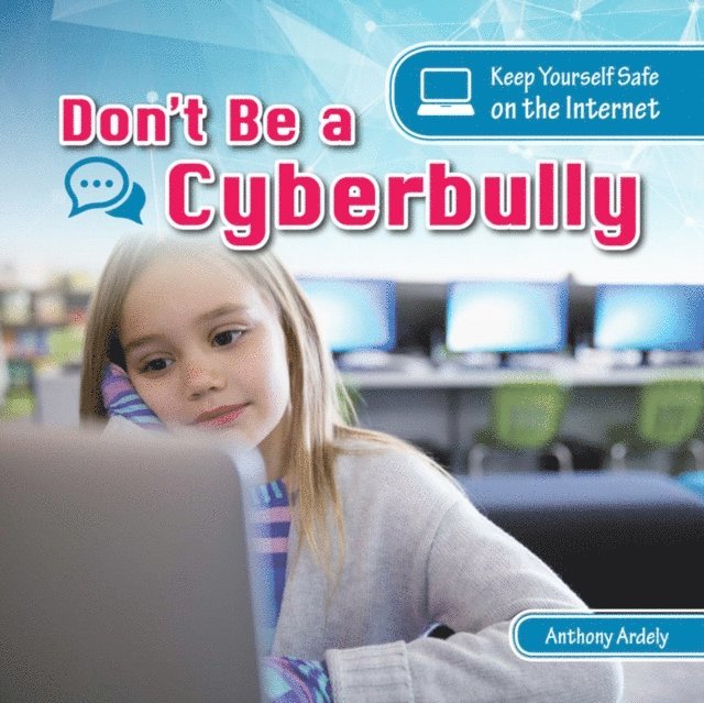 Anthony Ardely - Don't Be a Cyberbully, E-bok