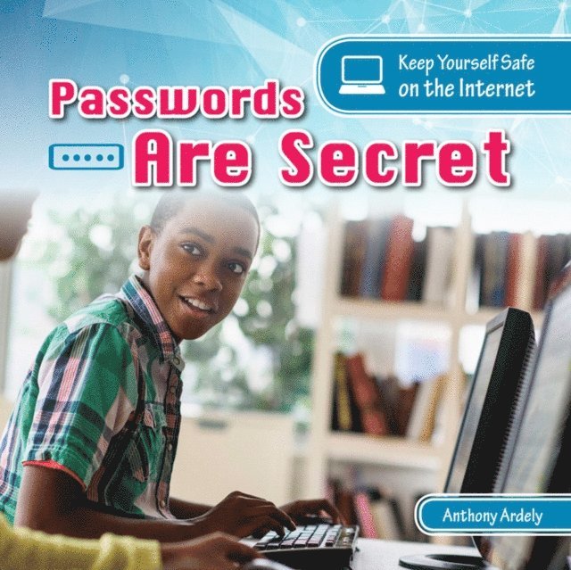 Anthony Ardely - Passwords are Secret, E-bok