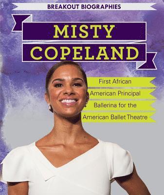 Elizabeth Krajnik - Misty Copeland: First African American Principal Ballerina for the American Ballet Theatre, Häftad. Tillgänglighet: Lägg i varukorg