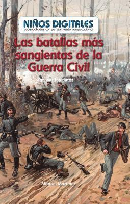 Manuel Martinez - Las Batallas Más Sangrientas de la Guerra Civil: Revisar Los Datos (Bloodiest Civil War Battles: Looking at Data), Inbunden