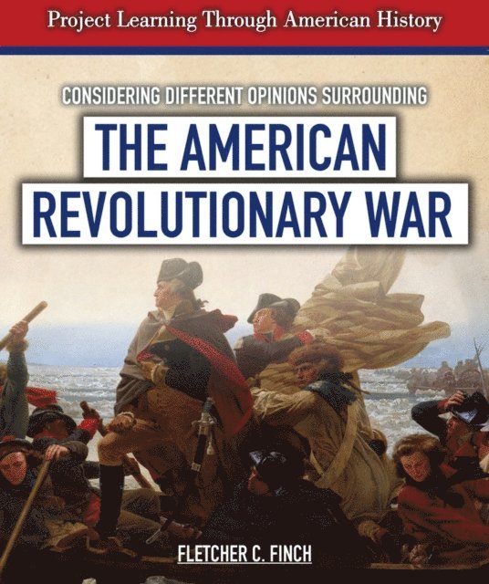 Fletcher C. Finch - Considering Different Opinions Surrounding the American Revolutionary War, E-bok