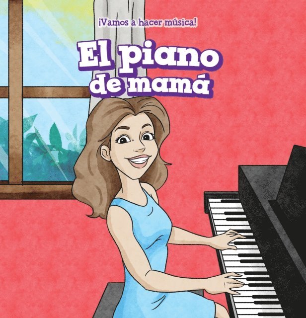 Nora Ellison - El piano de mamá (My Mom’s Piano), E-bok