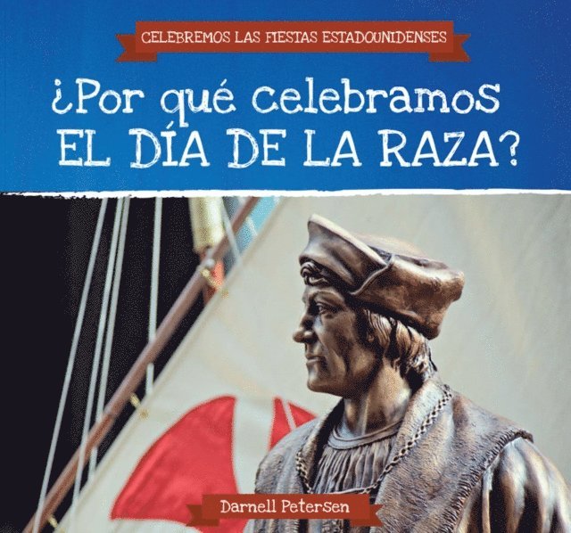 Darnell Petersen - ¿Por qué celebramos el Día de la Raza? (Why Do We Celebrate Columbus Day?), E-bok