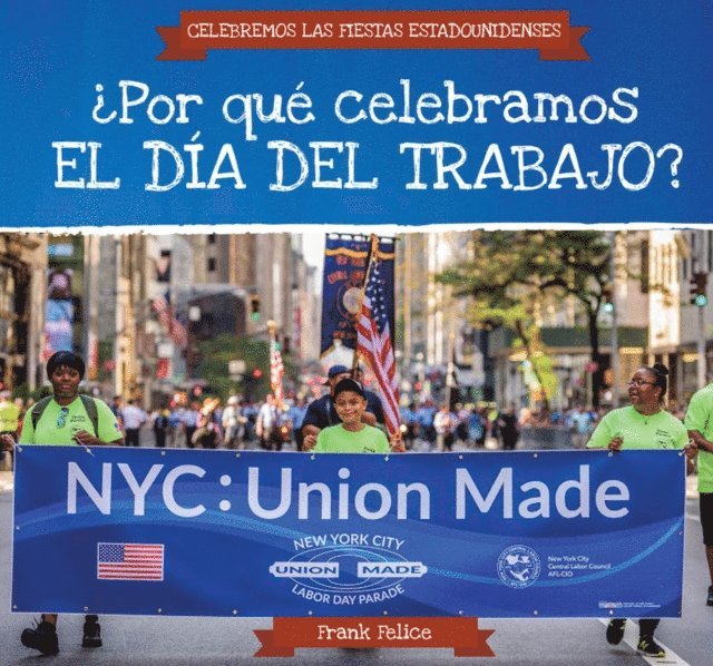 Frank Felice - ¿Por qué celebramos el Día del Trabajo? (Why Do We Celebrate Labor Day?), E-bok