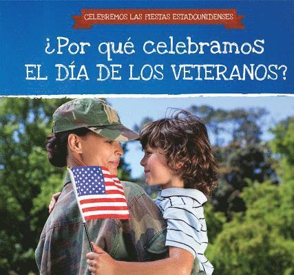 Grace Houser - ¿Por Qué Celebramos El Día de Los Veteranos? (Why Do We Celebrate Veterans Day?), Häftad