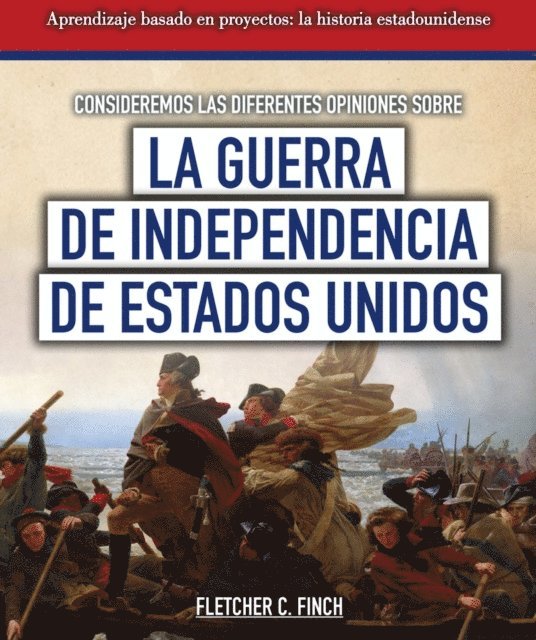 Fletcher C. Finch - Consideremos las diferentes opiniones sobre la guerra de Independencia de Estados Unidos (Considering Different Opinions Surrounding the American Revolutionary War), E-bok