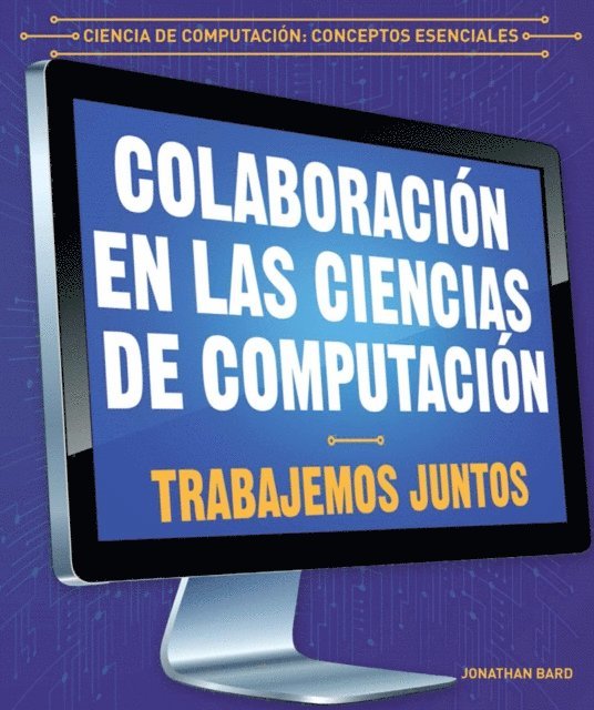 Jonathan Bard - Colaboración en las ciencias de computación: Trabajemos juntos (Collaboration in Computer Science: Working Together), E-bok