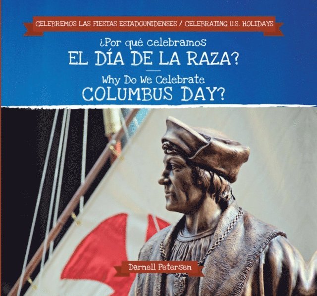 Darnell Petersen - Por que celebramos el Dia de la Raza? / Why Do We Celebrate Columbus Day?, E-bok