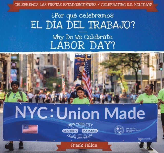 Frank Felice - Por que celebramos el Dia del Trabajo? / Why Do We Celebrate Labor Day?, E-bok