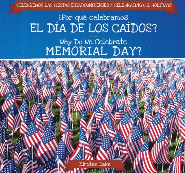 Kirsten Lake - Por que celebramos el Dia de los Caidos? / Why Do We Celebrate Memorial Day?, E-bok