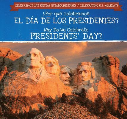 Patty Swinton - ¿Por Qué Celebramos El Día de Los Presidentes? / Why Do We Celebrate Presidents' Day?, Inbunden