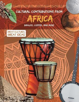 Holly Duhig - Cultural Contributions from Africa: Banjos, Coffee, and More, Häftad