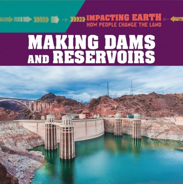 Elizabeth Krajnik - Making Dams and Reservoirs, E-bok
