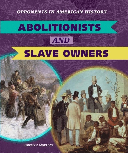 Jeremy Morlock - Abolitionists and Slave Owners, E-bok