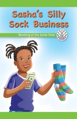 Sasha's Silly Sock Business: Working at the Same Time
