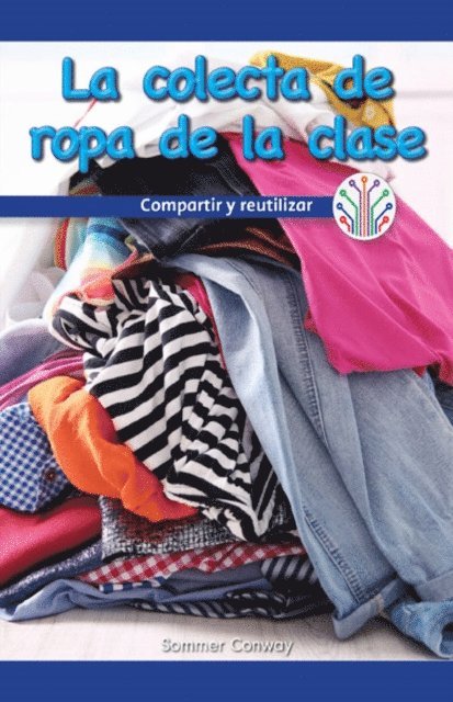 Sommer Conway - La colecta de ropa de la clase (Our Class Clothing Drive: Sharing and Reusing), E-bok