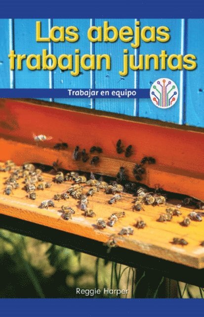 Reggie Harper - Las abejas trabajan juntas: Trabajar en equipo (Honeybees Work Together: Working as a Team), E-bok
