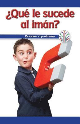 Roman Ellis - ¿Qué Va Mal En El Imán?: Resolver El Problema (What's Wrong with the Magnet?: Fixing a Problem), Häftad