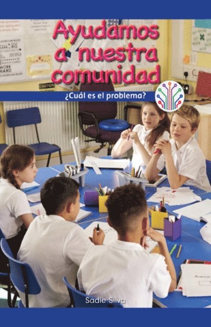 Sadie Silva - Ayudamos a nuestra comunidad: ¿Cuál es el problema? (We Help Our Community: What's the Problem?), E-bok