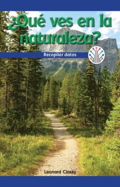 Leonard Clasky - ¿Qué ves en la naturaleza?: Recopilar datos (What Do You See in Nature?: Gathering Data), E-bok