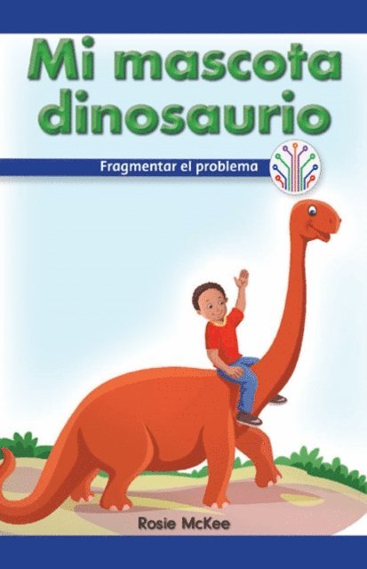 Rosie McKee - Mi mascota dinosaurio: Fragmentar el problema (My Pet Dinosaur: Breaking Down the Problem), E-bok