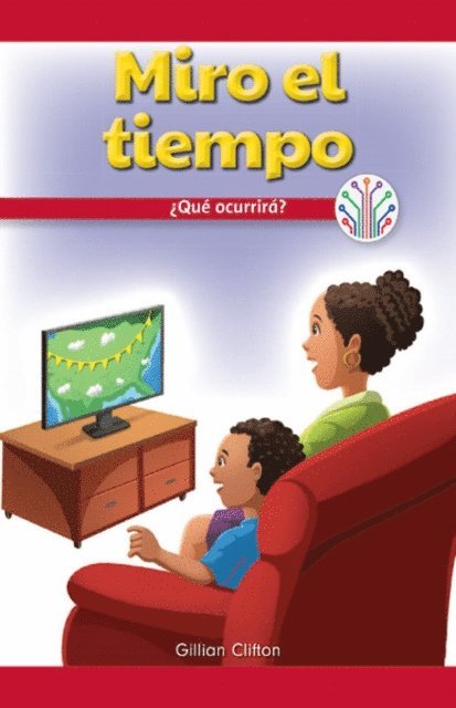 Gillian Clifton - Miro el tiempo: ¿Qué ocurrirá? (I Watch the Weather: What Will Happen?), E-bok