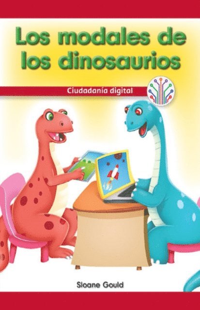 Sloane Gould - Los modales de los dinosaurios: Ciudadanía digital (Dinosaurs Have Manners: Digital Citizenship), E-bok