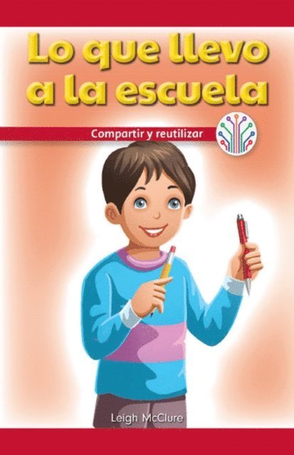Leigh McClure - Lo que llevo a la escuela: Compartir y reutilizar (My School Supplies: Sharing and Reusing), E-bok