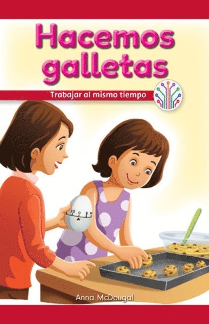 Anna McDougal - Hacemos galletas: Trabajar al mismo tiempo (We Make Cookies: Working at the Same Time), E-bok