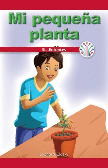 Leonard Clasky - Mi pequeña planta: Si...Entonces (My Little Plant: If...Then), E-bok