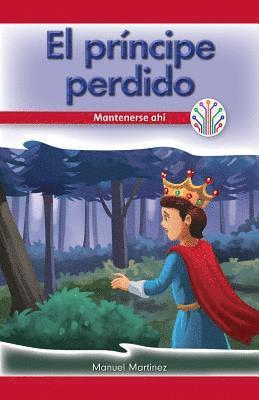 Manuel Martinez - El Príncipe Perdido: Mantenerse Ahí (the Lost Prince: Sticking to It), Häftad