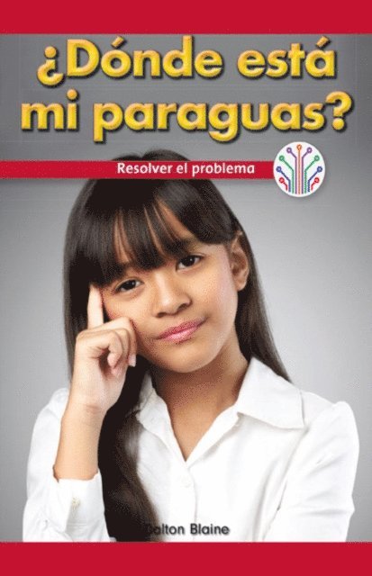 Dalton Blaine - ¿Dónde está mi paraguas?: Resolver el problema (Where Is My Umbrella?: Fixing a Problem), E-bok