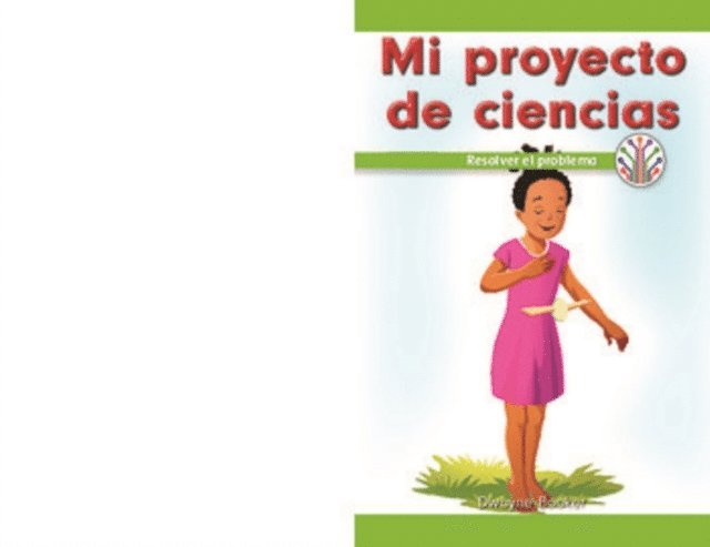 Dwayne Booker - Mi proyecto de ciencias: Resolver el problema (My Science Project: Fixing a Problem), E-bok