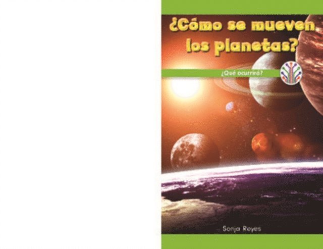 Sonja Reyes - ¿Cómo se mueven los planetas?: ¿Qué ocurrirá? (How Do Planets Move?: What Will Happen?), E-bok. Tillgänglighet: Lägg i varukorg