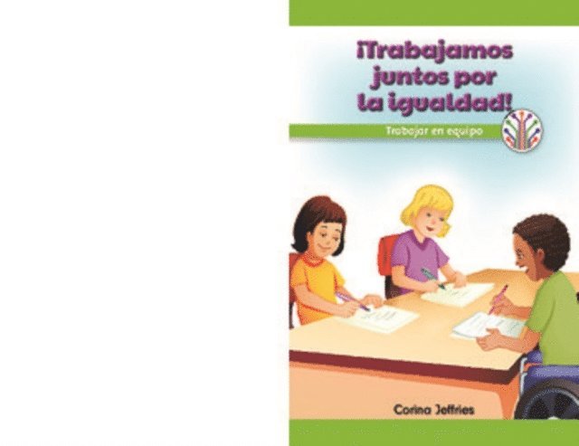 Corina Jeffries - ¡Trabajamos juntos por la igualdad!: Trabajar en equipo (We Work Together for Equality!: Working as a Team), E-bok
