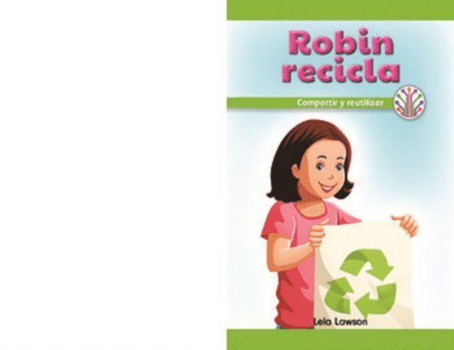 Lela Lawson - Robin recicla: Compartir y reutilizar (Robin Recycles: Sharing and Reusing), E-bok
